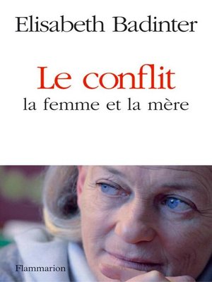 cover image of Le conflit. La femme et la mère